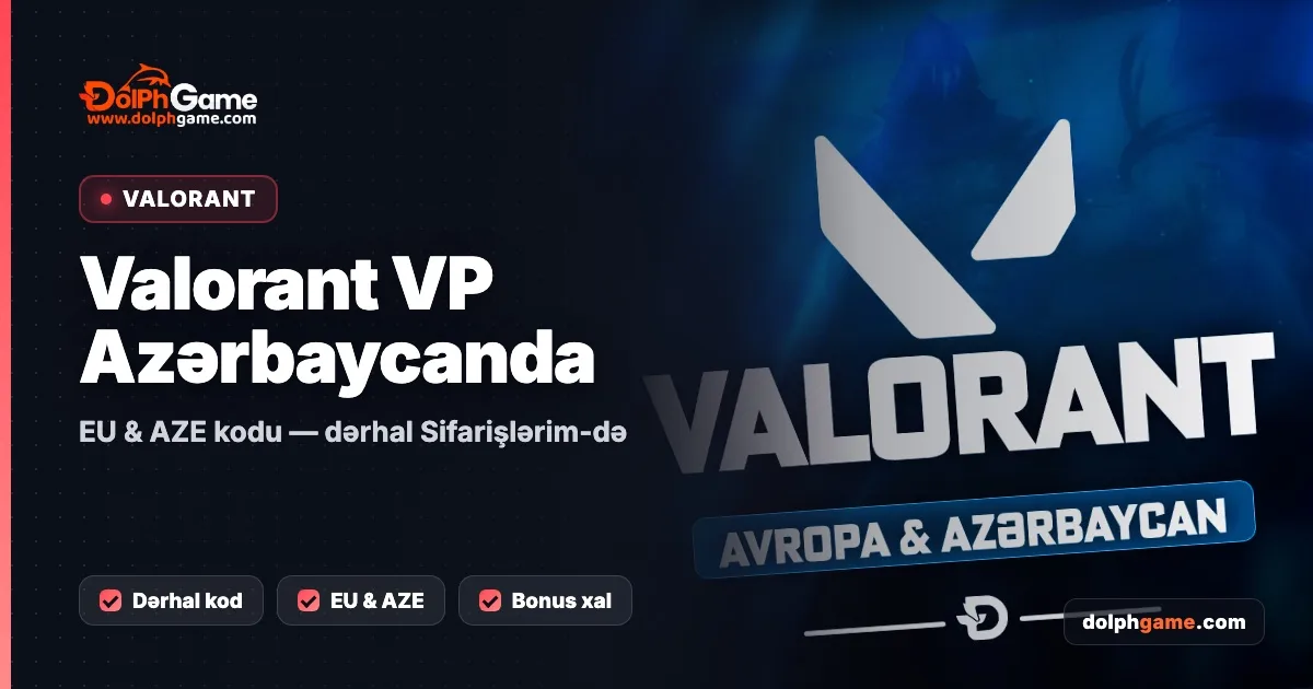 Valorant VP Azərbaycanda — EU & AZE kodu, DolPh Game